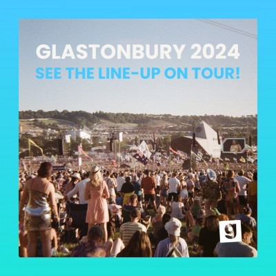 Image for Glastonbury Festival 2024: See The Line-Up On Tour!