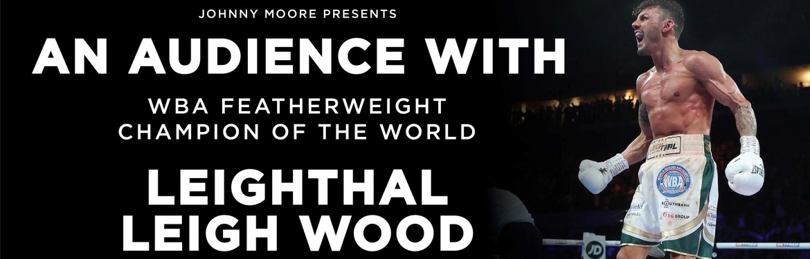 An Audience with Leighthal Leigh Wood tickets