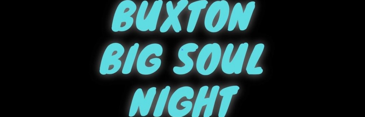 BUXTON BIG SOUL NIGHT  tickets