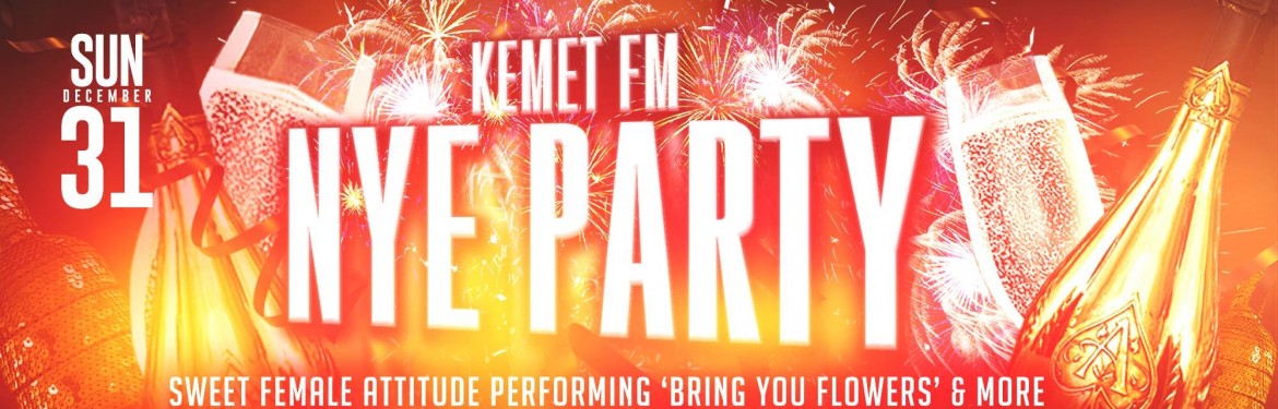 Kemet FM New years eve party 2017 tickets