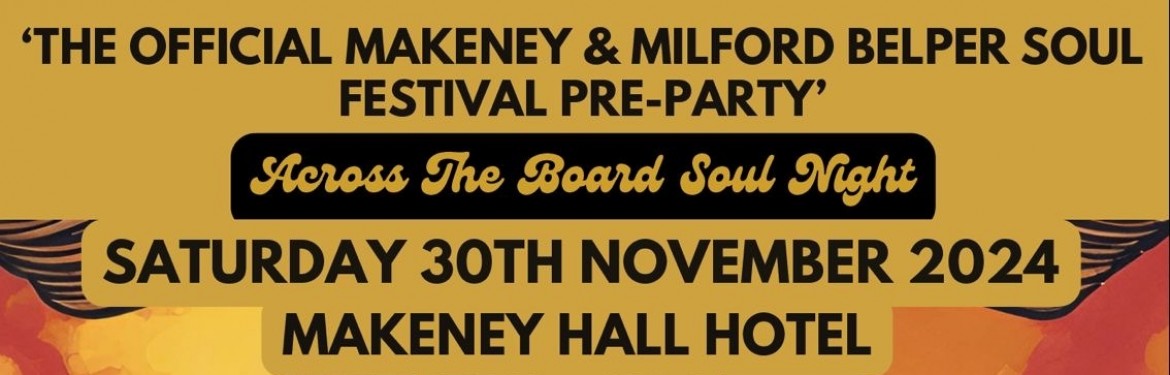 MAKENEY and MILFORD BELPER,SOUL FESTIVAL pre PARTY tickets