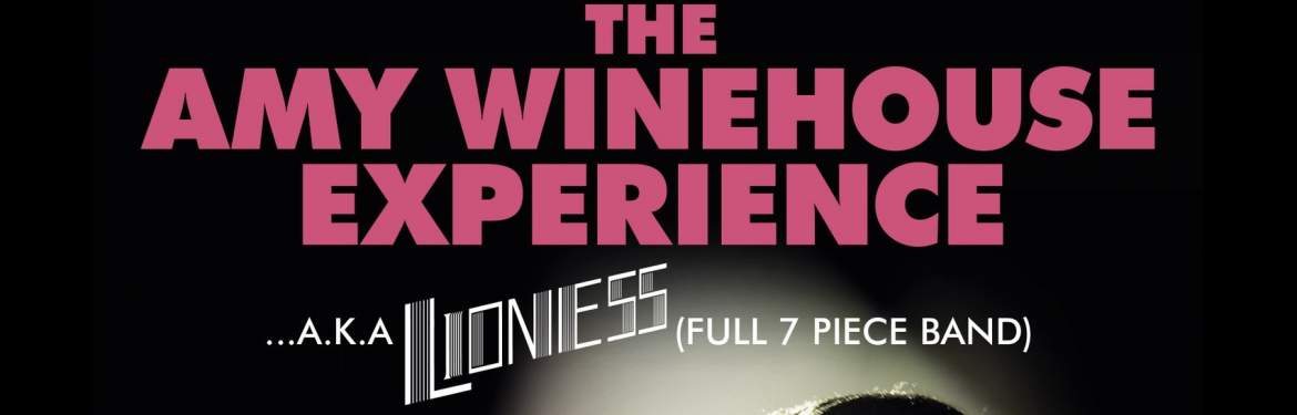 The Amy Winehouse Experience... AKA Lioness tickets