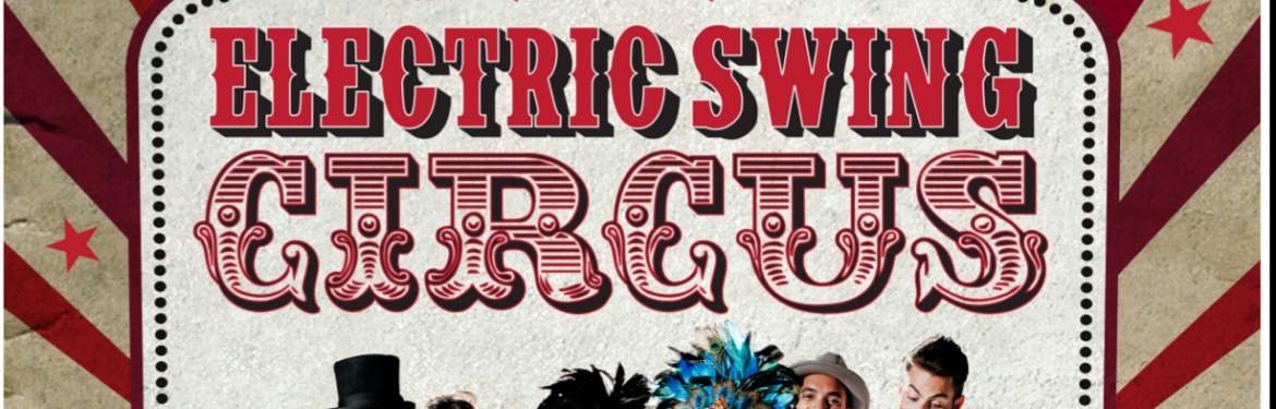 The Electric Swing Circus tickets