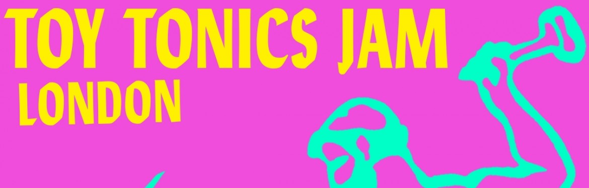 Toy Tonics Jam  tickets