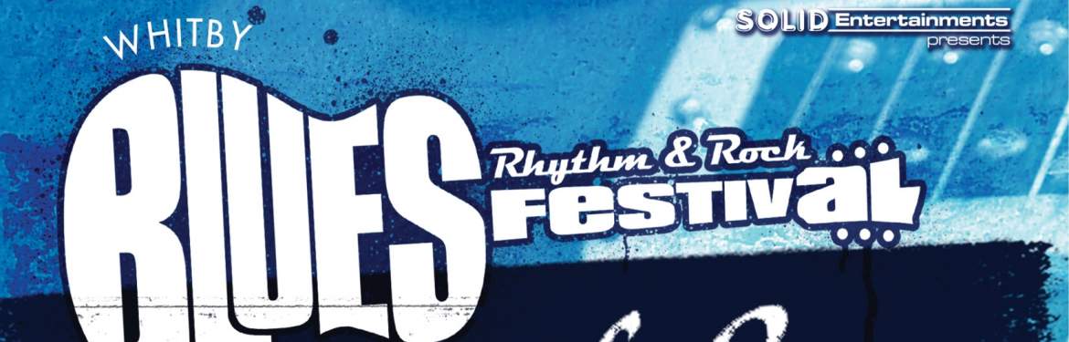 WHITBY BLUES, RHYTHM & ROCK Tickets - Whitby Pavilion, Whitby - 09/10 ...