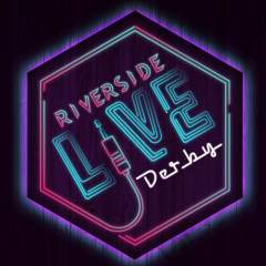 Riverside Live - Derby Event Title Pic