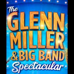 The Glenn Miller & Big Band Spectacular Event Title Pic