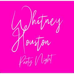 Whitney Party Night! Event Title Pic