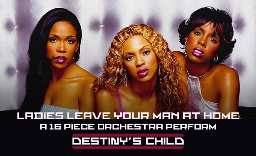 A 16-piece Orchestra Perform the Greatest Hits of Destiny's Child tickets