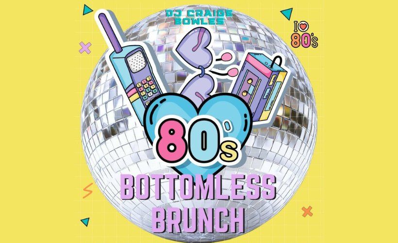 Event image for  Back to the 80s Bottomless Brunch