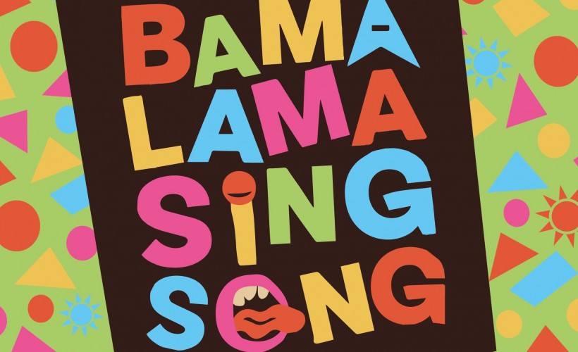 BAMA LAMA SING SONG tickets