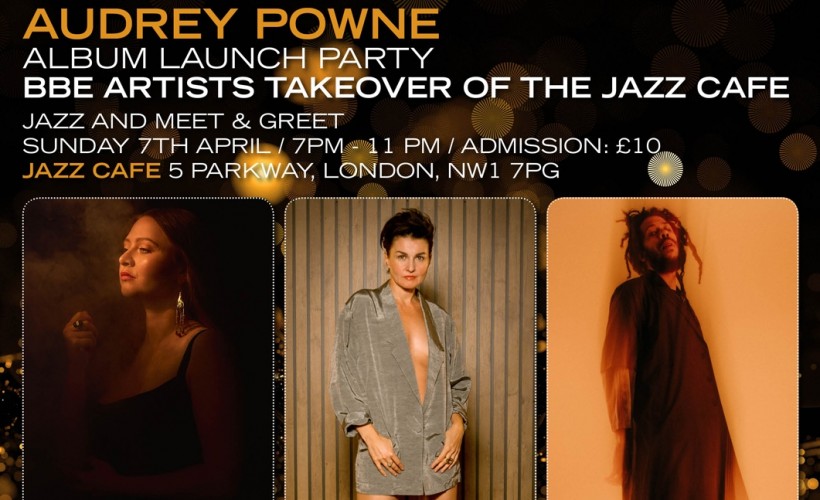 BBE Music Showcase : Audrey Powne Album Launch Party  at The Jazz Cafe, London