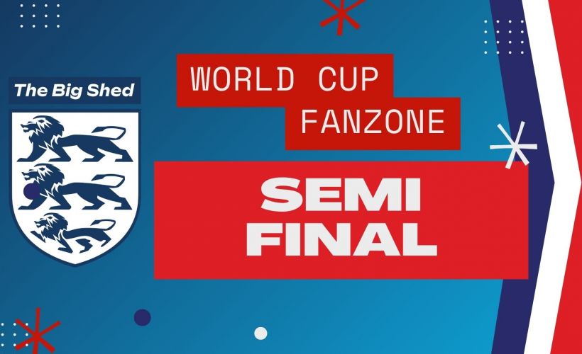 Big Shed - England Fanzone World Cup 2026 Fanzone Semi Final tickets