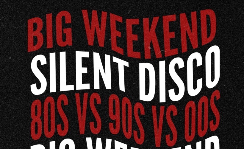 Big Weekend Silent Disco tickets