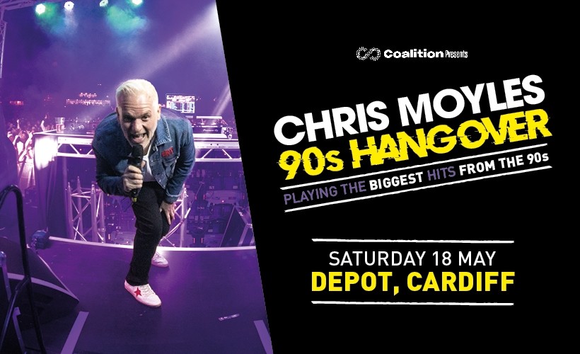 Chris Moyles 90's Hangover   at DEPOT, Cardiff