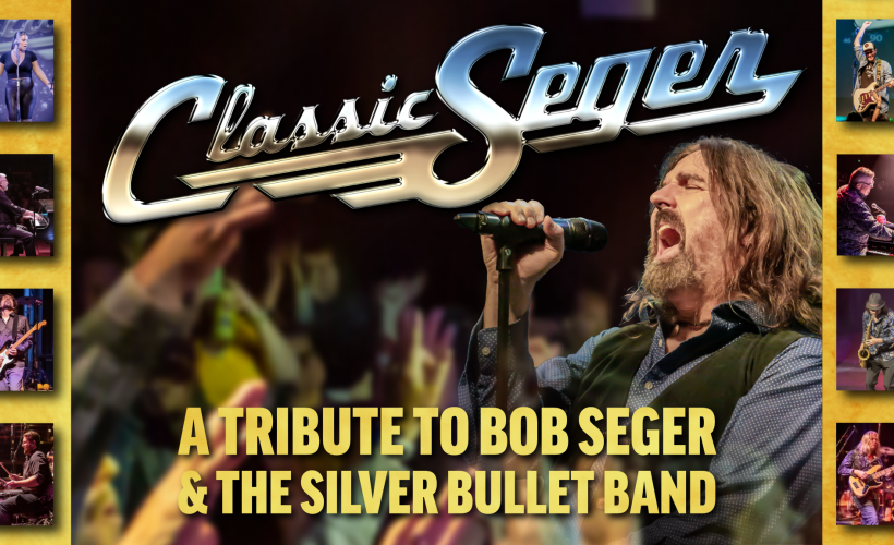 Classic Seger - Bob Seger & The Silver Bullet Show tickets