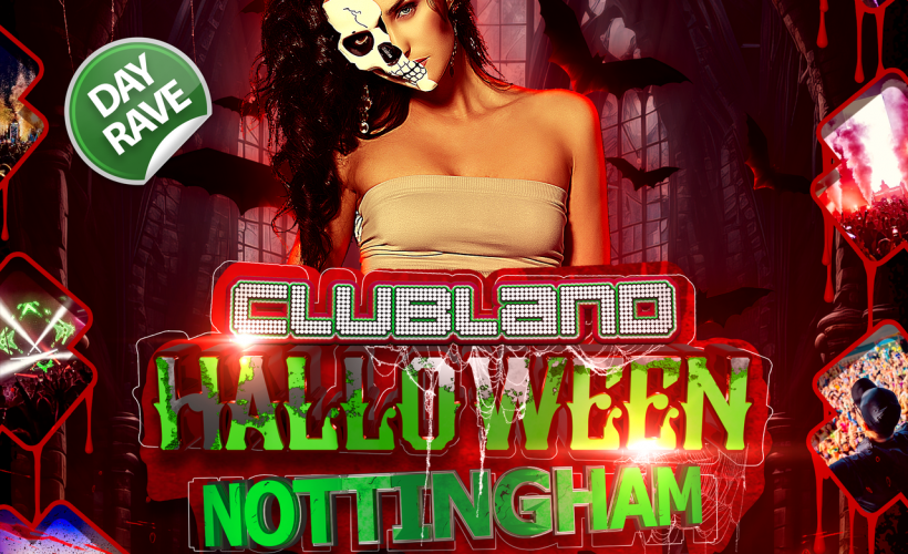 CLUBLAND HALLOWEEN NOTTINGHAM