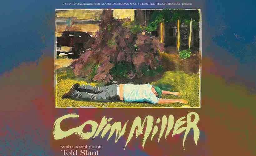 Buy COLIN MILLER & TOLD SLANT  Tickets