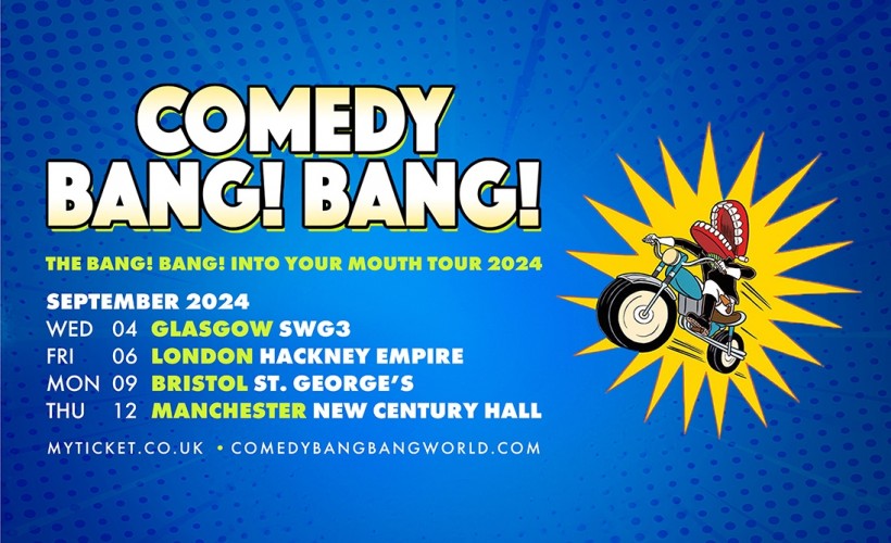 Comedy Bang! Bang! -The Bang! Bang! Into Your Mouth Tour 2024  at SWG3 Galvanizers, Glasgow