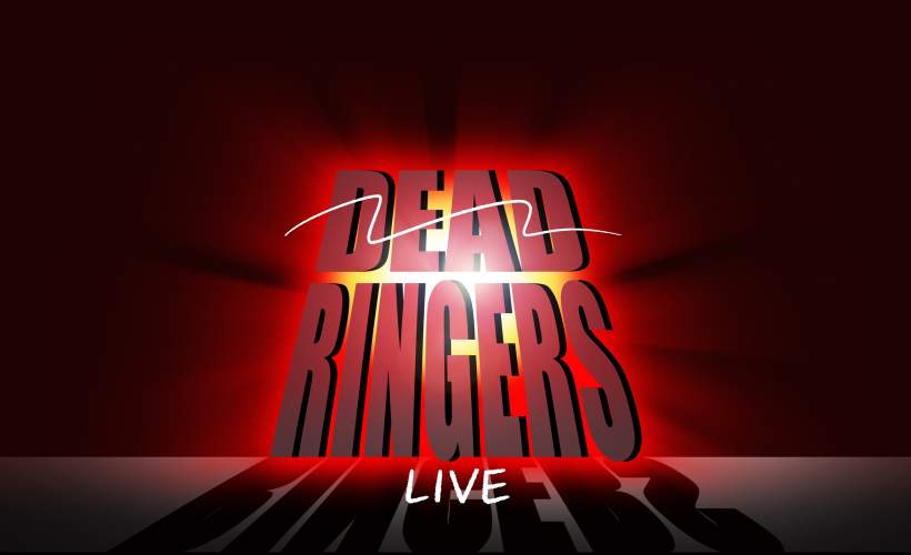 Dead Ringers Live tickets