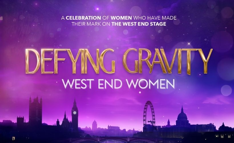 Defying Gravity - West End Women  at Adelphi Theatre, London