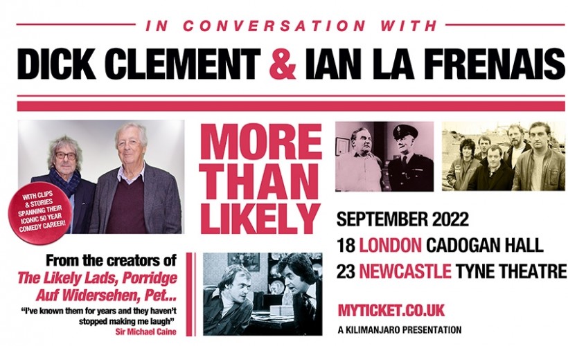 Dick Clement & Ian La Frenais tickets