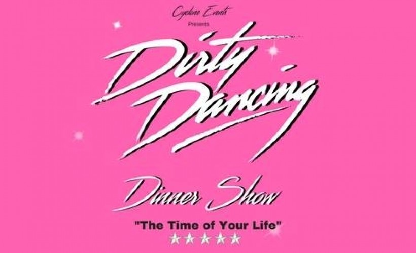 Dirty Dancing Tribute Dinner Show tickets