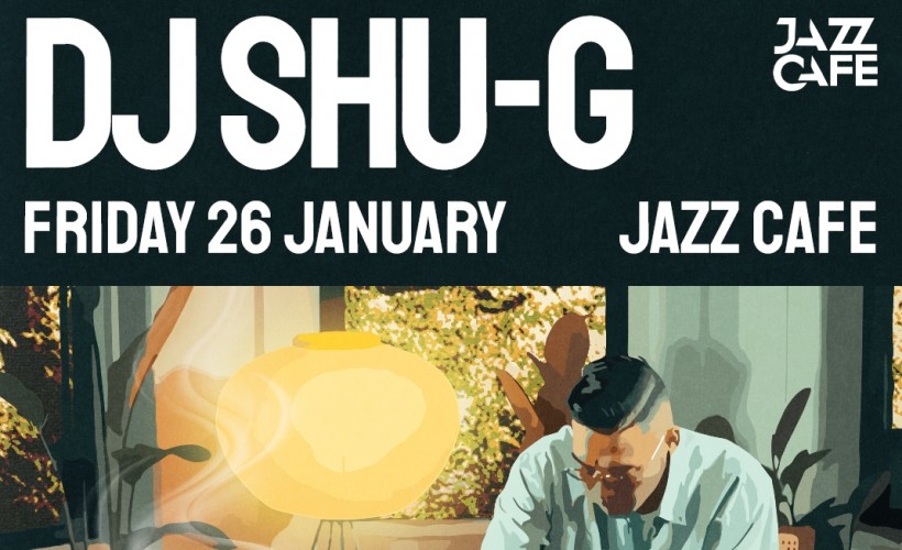 DJ SHU-G  at The Jazz Cafe, London