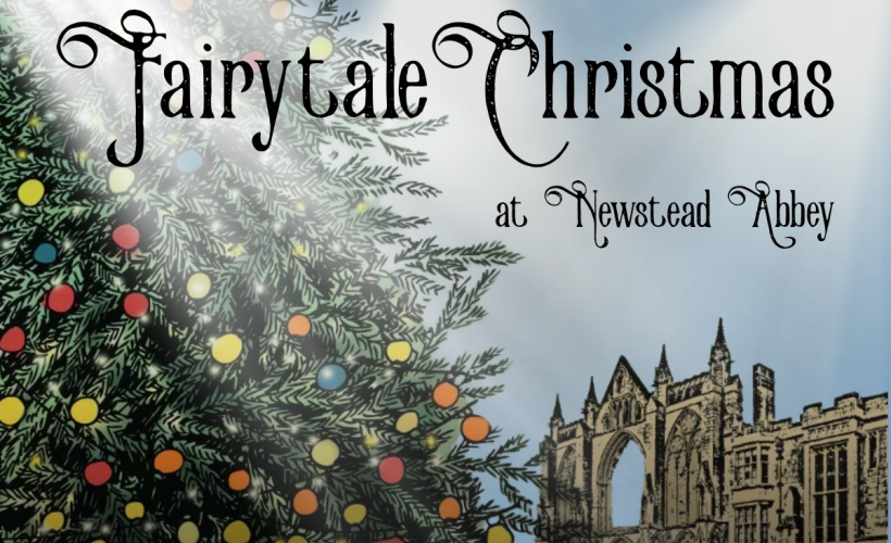 FAIRYTALE CHRISTMAS HOUSE ADMISSION - NEWSTEAD ABBEY