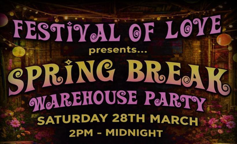 Festival of Love presents… Spring Break Warehouse Party tickets