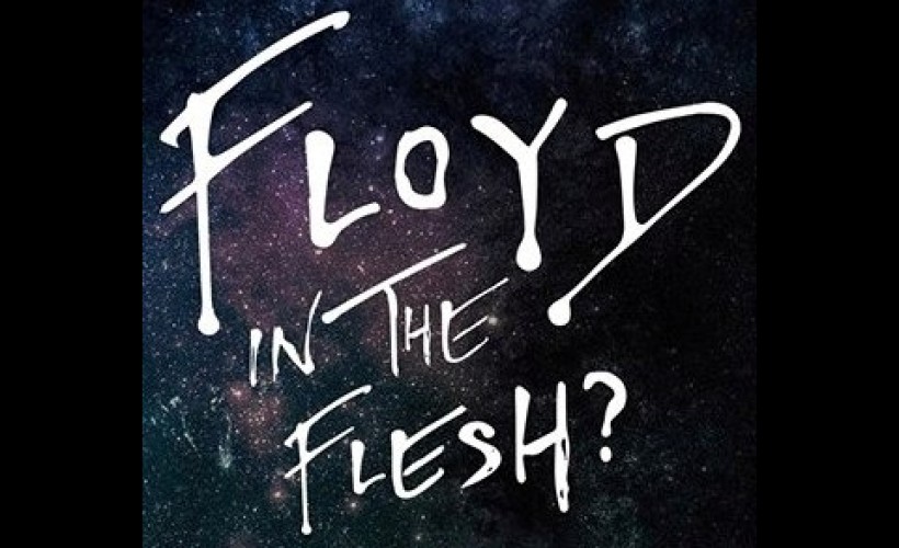 Floyd in the Flesh (Pink Floyd Tribute) tickets