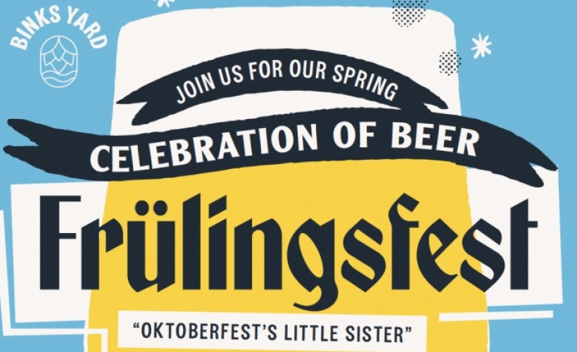 Frülingsfest - Spring Beer Festival - Friday 26th April  at Live at Binks Yard, Nottingham