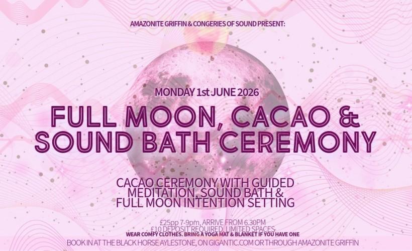 Full Moon, Cacao & Sound Bath Ceremony