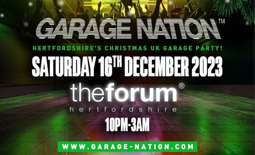 Garage Nation  at The Forum, Hertfordshire