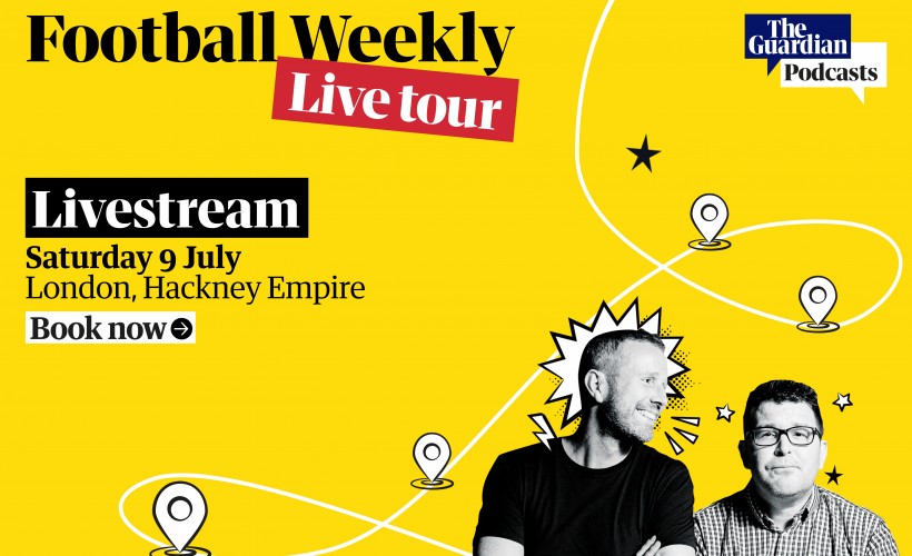 GUARDIAN FOOTBALL WEEKLY LIVE STREAMED SHOW tickets