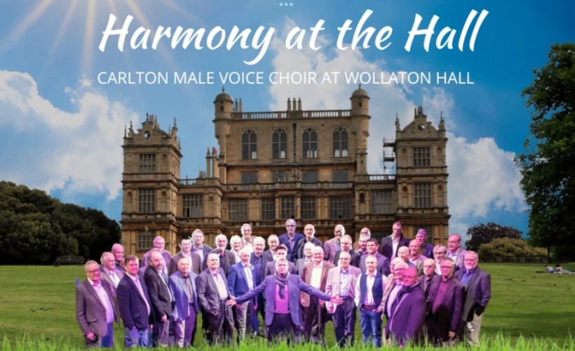 Harmony at the Hall: Carlton Male Voice Choir at Wollaton Hall  at Wollaton Hall, Nottingham