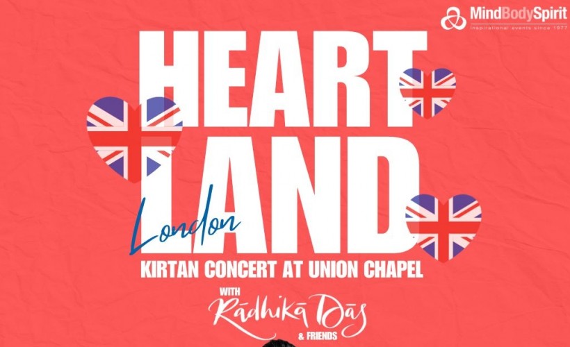 HEARTLAND | Radhika Das  at Union Chapel, London