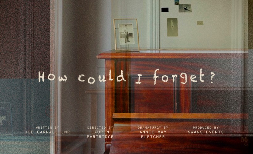 How could I forget?  at The University of Sheffield Drama Studio, Sheffield