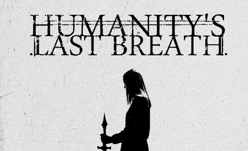 Humanity's Last Breath tickets
