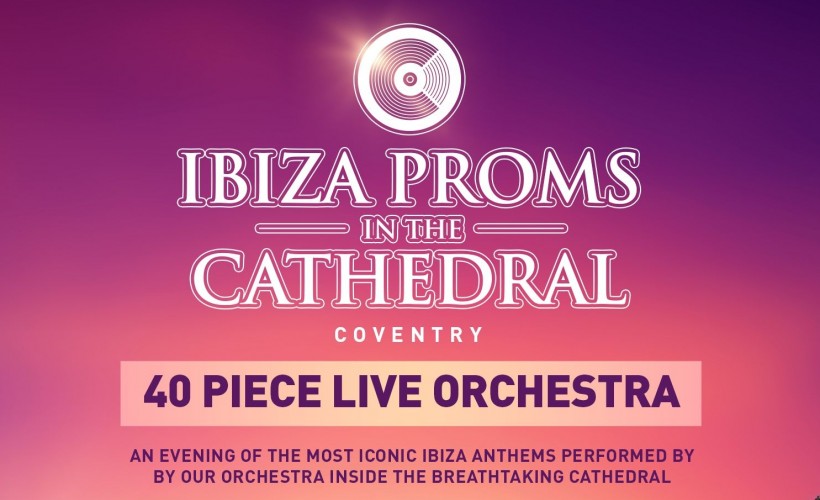 Ibiza Proms in Coventry Cathedral 