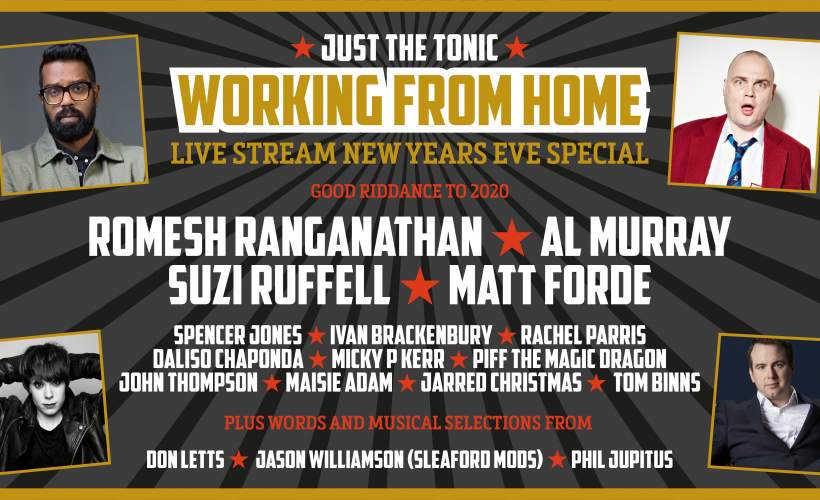 JUST THE TONIC - WORKING FROM HOME: GOOD RIDDANCE 2020 - NEW YEAR'S EVE SPECIAL tickets