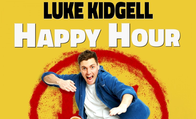 Luke Kidgell - Happy Hour  at Octagon Centre, Sheffield