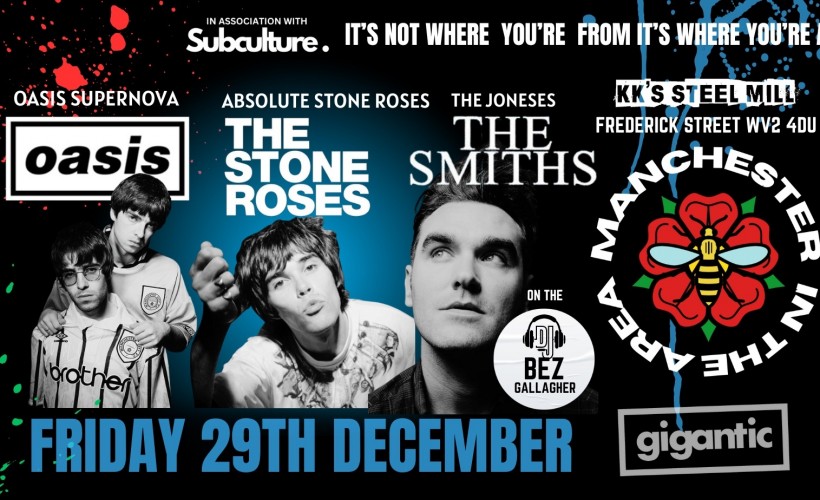 Madchester - Absolute Stone Roses, Oasis Supernova, The Smiths tribute band - The Jones`s at KK`s Steel Mill Wolverhampton tickets