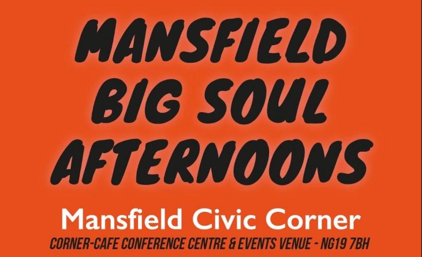 Mansfield BIG Soul Afternoons Event Title Pic