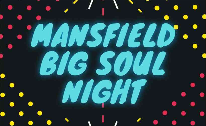 Mansfield Big Soul Night  tickets
