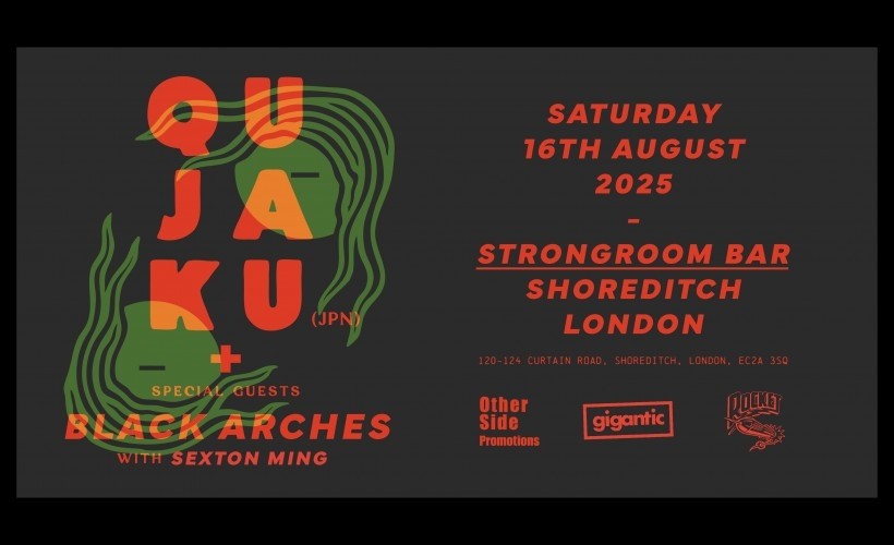 OSP Presents: Qujaku (JPN) + Black Arches with Sexton Ming (Rocket Recordings) tickets