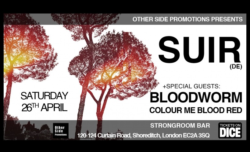 Other Side Promotions Presents: SUIR (DE) + Bloodworm + Colour Me Blood Red