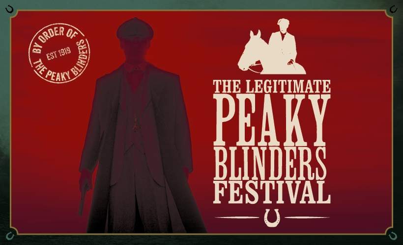 Peaky Blinders: The Legitimate Festival tickets