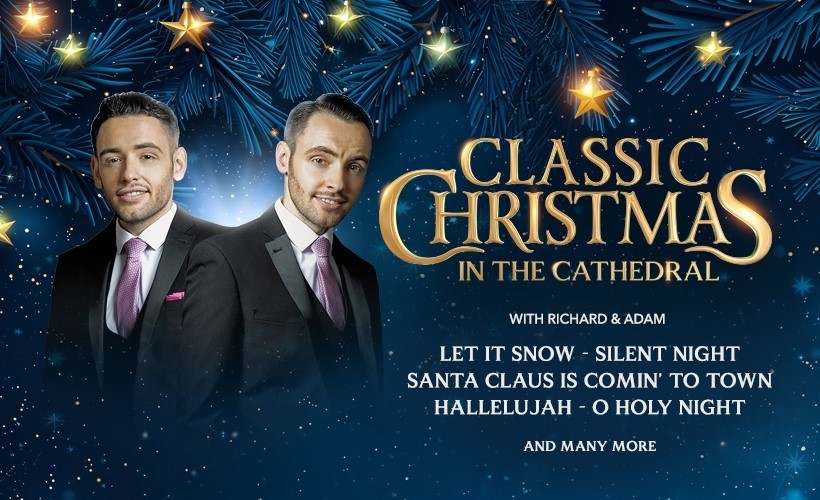 Classic Christmas with Richard and Adam  at St Asaphs Cathedral , St. Asaph