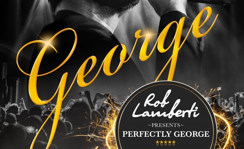 Rob Lamberti Presents Perfectly George